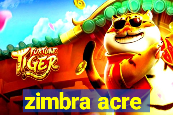 zimbra acre